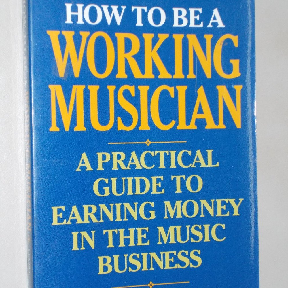 How To Be A Working Musician